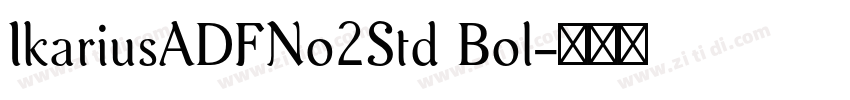IkariusADFNo2Std Bol字体转换